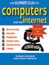 The Beginner's Guide To Computers & The Internet